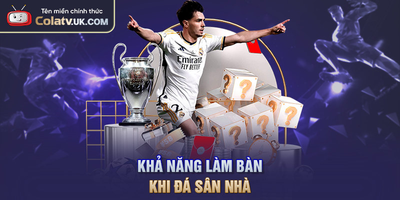 Khả năng làm bàn khi đá sân nhà